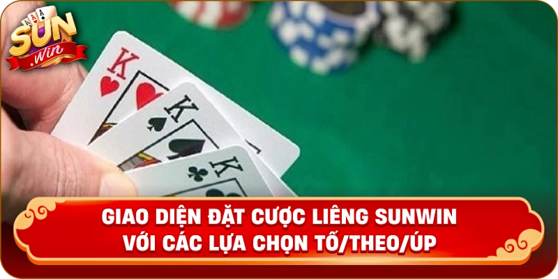 Ảnh mô tả giao diện đặt cược Liêng Sunwin với các lựa chọn Tố/Theo/Úp